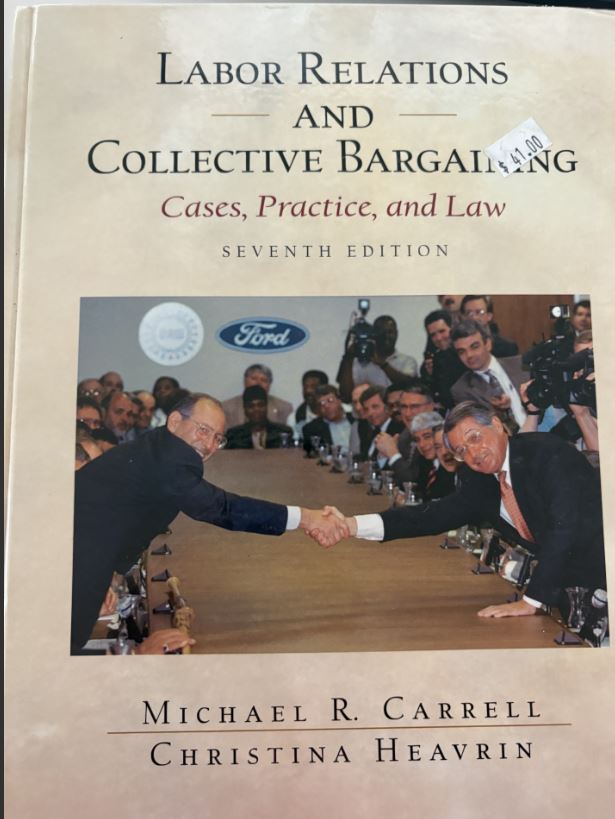 Labor Relations And Collective Bargaining: Cases, Practice, and Law