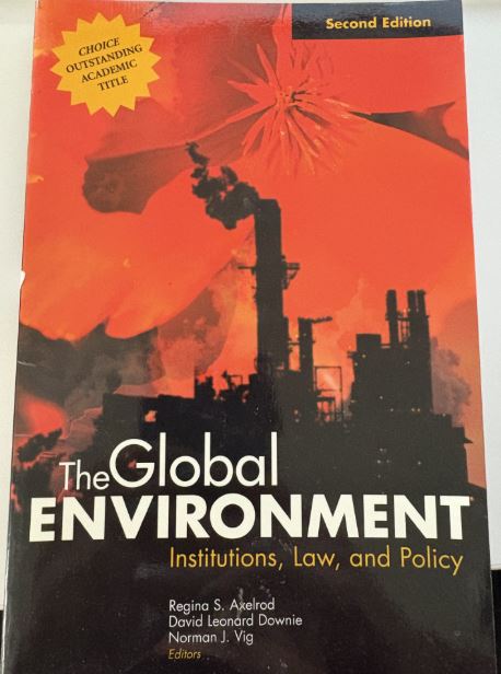 The Global Environment: Institutions, Law, and Policy