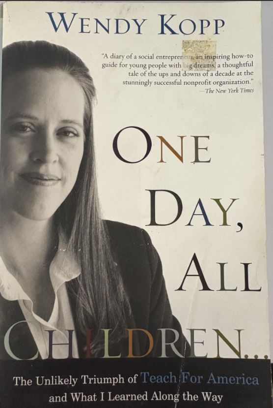 One Day, All Children...: The Unlikely Triumph of Teach for America and What I Learned Along the Way